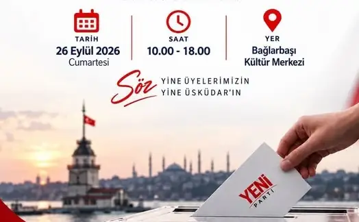 Yeni Parti Üsküdar’da İlçe Başkanı İçin Sandığa Gidiyor